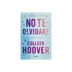 No te olvidaré (Reminders of Him) - Colleen Hoover