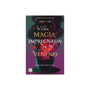 Una magia impregnada de veneno - Judy I. Lin