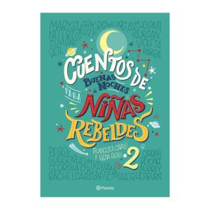 Cuentos De Buenas Noches Para Niñas Rebeldes 2 - Elena Favilli