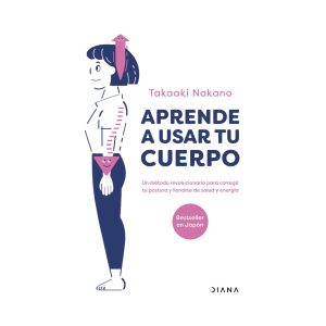 Aprende a usar tu cuerpo - Takaaki Nakano