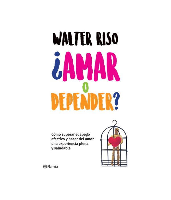 ¿Amar o depender? - Walter Riso