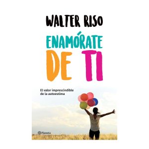 Enamórate de ti - Walter Riso