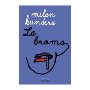 La broma - Milan Kundera