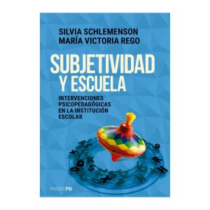 Subjetividad y escuela - Silvia Schlemenson