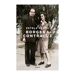 Borges a contraluz - Estela Canto